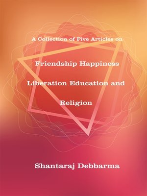cover image of Friendship Happiness Liberation Education and Religion